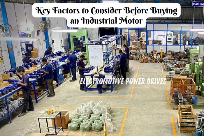 Consider before buying industrial motors including efficiency, application, and space requirements by EMP DRIVE in Coimbatore